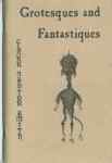 Grotesques and Fantastiques: A Selection of Previously Unpublished Drawings and Poems